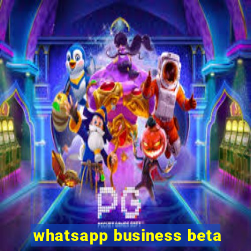 whatsapp business beta